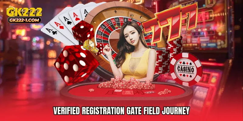 Verified Registration Gate field journey