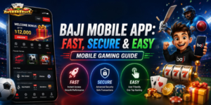 Baji Mobile App: Fast, Secure & Easy Mobile Gaming Guide
