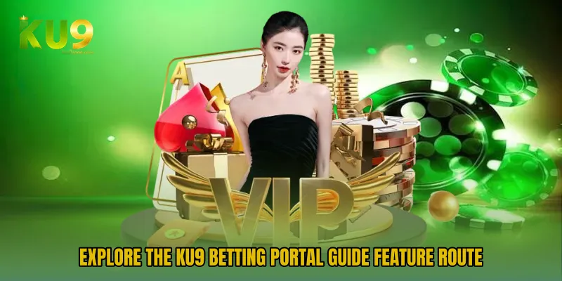 Explore the KU9 Betting Portal Guide feature route